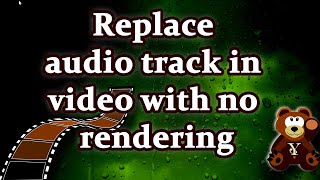 Avidemux How Replace Audio Track in Video With Not Rendering [upl. by Enayd]