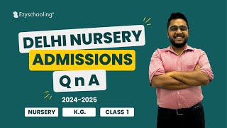 Delhi Nursery Admissions QnA Session 202425  KG  Class 1  Apply Now [upl. by Einnig]