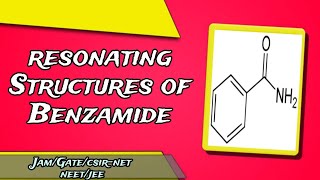 Resonating Structures of Benzamide  IITJEE  NEET  IITJAM  CSIRNET  GATE [upl. by Engenia662]