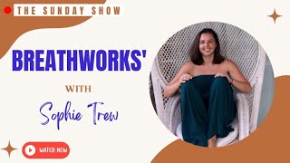 The Sunday Show  Breathworks [upl. by Sirtaeb323]