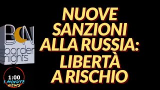 NUOVE SANZIONI ALLA RUSSIA LIBERTÀ A RISCHIO  1 Minute News [upl. by Eilujna]