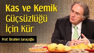 Kas ve Kemik Güçsüzlüğü İçin Kür  Prof İbrahim Saraçoğlu [upl. by Eseryt]