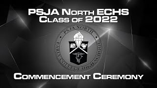 2022 PSJA North ECHS Commencement Ceremony [upl. by Py]