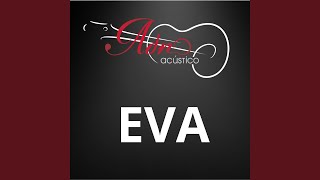 Eva Acustica [upl. by Dnalrag]