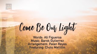 COME BE OUR LIGHT  Bukas Palad Music Ministry Lyric Video [upl. by Netsirc]