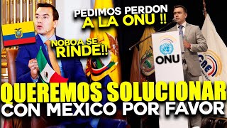 ULTIMO SEGUNDO  NOBOA PIDE PERDON A LA ONU Y MEXICO  NECESITAMOS SOLUCIONAR CON MEXICO [upl. by Irena]