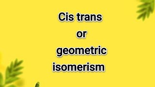 Organic Isomerism  Geometric isomerism or Cis Trans isomerism  Chemistry 4u ll Alkenes unity [upl. by Anoed]