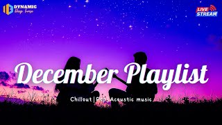 🎧 December Playlist Live  247 Chill Music Radio ❄️ Spotify Hits Viral Trends amp TikTok Vibes [upl. by Boyt]