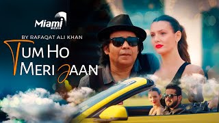 The Untold Story Behind Tum Ho Meri Jaan  Rafaqat Ali Khan  Miami Media Company  love song [upl. by Yesnik]