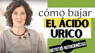 CÓMO BAJAR EL ÁCIDO ÚRICO  Síntomas y dieta [upl. by Eerok]