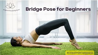 Bridge Pose Setu Bandha Sarvangasana Tutorial StepbyStep Guide for Beginners [upl. by Allimaj476]