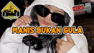 YANG MANIS TAPI BUKAN GULA REMIX•Papa Adung•2023 [upl. by Devina]