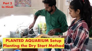 How to Planted Aquarium Setup in Dry Start Method Part 2 For Beginners Simple and Easy Hindi 2020 [upl. by Aid]