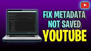 How To FIX Metadata Not Saved YouTube 2023 Update [upl. by Aneleiram]