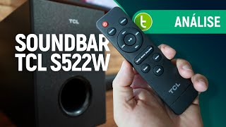 TCL S522W SOUNDBAR ACESSIVEL consegue entregar SOM de CINEMA  Análise  Review [upl. by Aleetha]