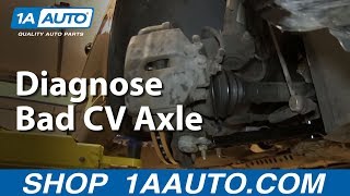 How to Diagnose a Bad CV Axle [upl. by Ellehcear]