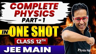 Complete PHYSICS in 1 Shot  Class 12th  JEE Main [upl. by Elyrrad365]