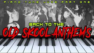 Back to the Old Skool Anthems  Piano Tune June Part One [upl. by Dwyer]