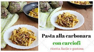 Pasta con carciofi alla carbonara Ricetta facile [upl. by Eixam494]