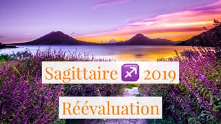 Sagittaire ♐  2019  Réévaluer la situation [upl. by Carlos187]