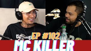 Episodio 102  MC Killer  La entrevista mas REAL de MC Killer [upl. by Osgood]