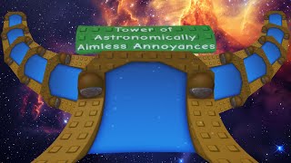 JTOH ROAD TO UNREAL TOWER OF ASTRONOMICALLY AIMLESS ANNOYANCES [upl. by Warford]