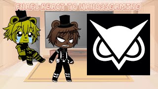 Fnaf 1 React to VanossGaming [upl. by Redd]