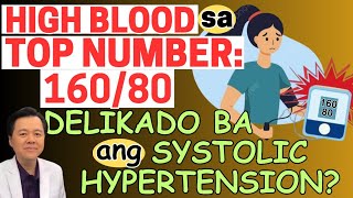 Sa High Blood sa Top Number 16080 Delikado Ba Ang Systolic Hypertension  By Doc Willie Ong [upl. by Nymzaj871]