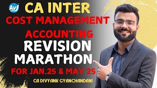 CA Inter Costing Marathon Revision  Jan 25 amp May 25 Exams  CA Divyank Gyanchandani [upl. by Eneladgam]