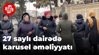 27 saylı seçki dairəsində karusel əməliyyatı [upl. by Nevaeh773]