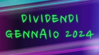 DIVIDENDI GENNAIO 2024 [upl. by Galven647]