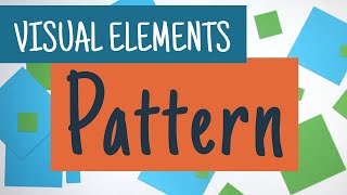 Understanding the Visual Elements  PATTERN [upl. by Rehotsirhc]