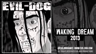 EvilDog  Waking Dream [upl. by Saber]