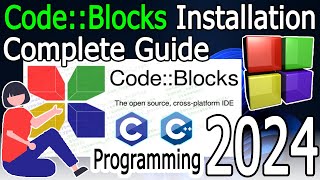 How to install CodeBlocks IDE on Windows 1011 2024 Update MinGW GCC Compiler  C amp C Program [upl. by Yasdnil]