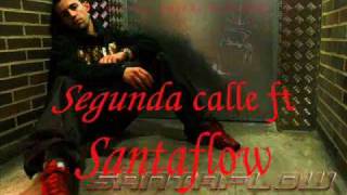 Segunda calle ft Santaflow  Oyeme entiendeme con letra [upl. by Latrena]