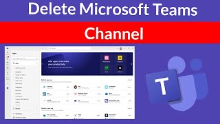 How to Delete Microsoft Teams Channel [upl. by Llertac]