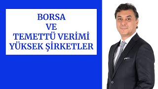 BORSA VE TEMETTÜ VERİMİ YÜKSEK ŞİRKETLER [upl. by Enyehc114]