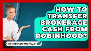 How To Transfer Brokerage Cash From Robinhood  AssetsandOpportunityorg [upl. by Ained74]