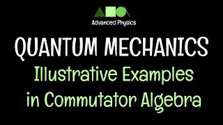 Quantum Mechanics Illustrative Examples in Commutator Algebra [upl. by Delbert304]