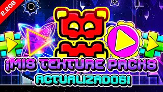 GEOMETRY DASH 2206 ¡TODOS MIS TEXTURE PACKS ACTUALIZADOS 😱  Android amp Steam [upl. by Ecinuahs]