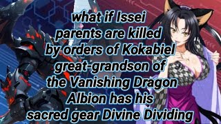 what if Issei parents are killed order Kokabiel grandson Dragon Albion has sacred gear Divine [upl. by Lepley]