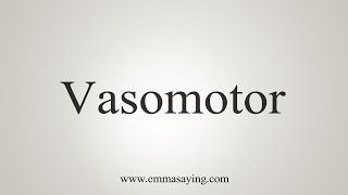 How To Say Vasomotor [upl. by Woodring]