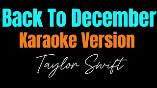 Taylor Swift  Back To December Karaoke Version [upl. by Nylime958]