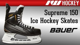 Bauer Supreme 150 Ice Hockey Skate Review [upl. by Clougher]