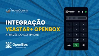 Softphone OpenBox Entenda como funciona a integração com o Yeastar [upl. by Chaille]