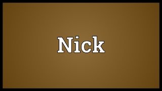 Nick Meaning [upl. by Bessie]