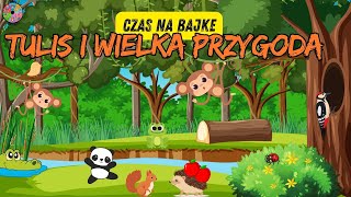 Czas na bajkę Mis Tuliś i Wielka przygoda  Bajki dla dzieci po polsku  Kreskówka  Animacja [upl. by Eduino]