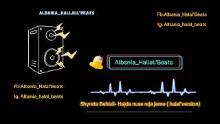 AlbHalabeats amp Shyrete BehluliHajde nuse reja jeme halalversion [upl. by Liddy]