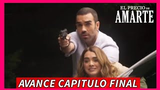 EL PRECIO DE AMARTE Capitulo 50 Avance del Capitulo Final [upl. by Nichol]