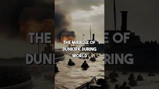 Dunkirk Miracle A Narrow Escape from World War II [upl. by Brig]